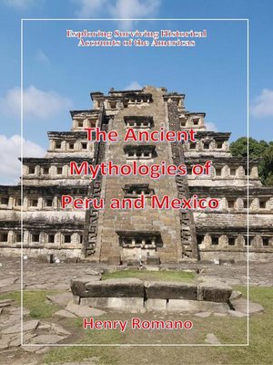 cover image of The Ancient Mythologies of Peru and Mexico